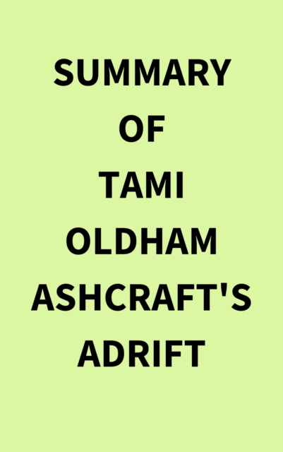 Summary of Tami Oldham Ashcraft's Adrift, EPUB eBook