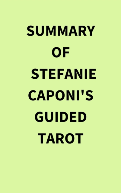Summary of Stefanie Caponi's Guided Tarot, EPUB eBook