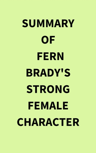 Summary of Fern Brady's Strong Female Character, EPUB eBook