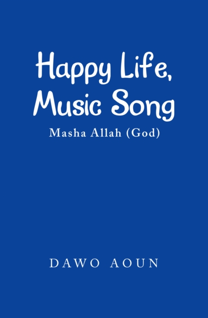 Happy Life, Music Song : Masha Allah (God), EPUB eBook