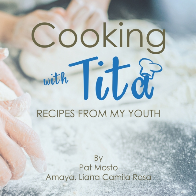 Cooking with Tita : Recipes from my youth, EPUB eBook