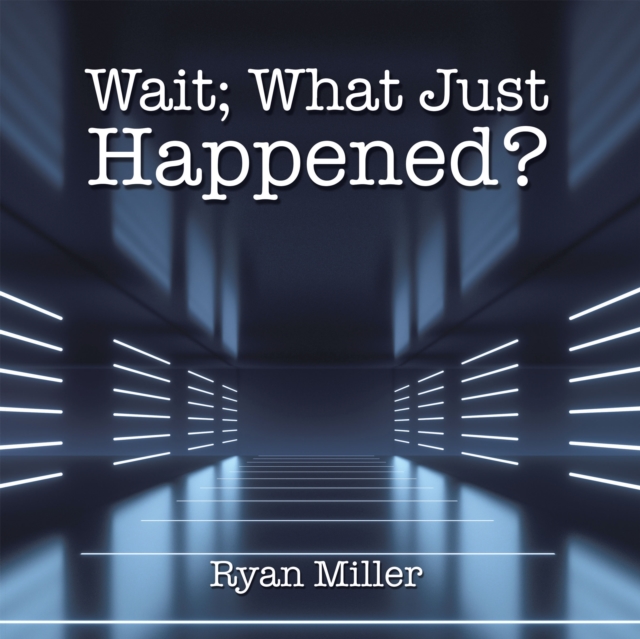 Wait; What Just Happened?, EPUB eBook