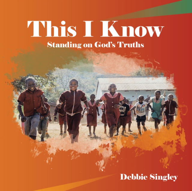 This I Know : Standing on God's Truths, EPUB eBook