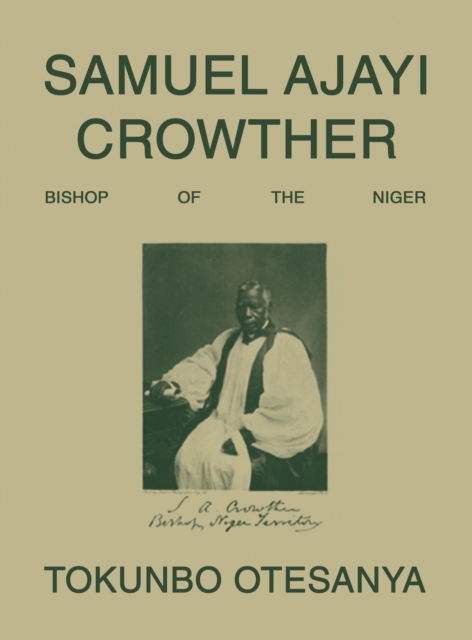 SAMUEL AJAYI CROWTHER : BISHOP OF THE NIGER, EPUB eBook