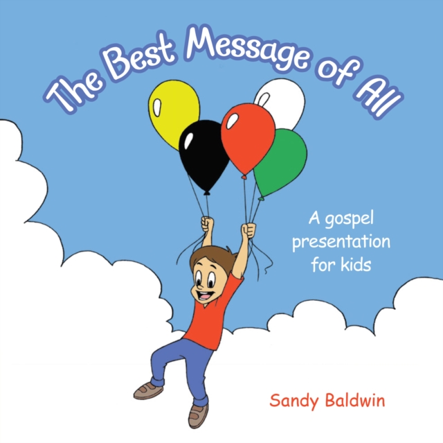 The Best Message of All : A gospel presentation for kids, EPUB eBook