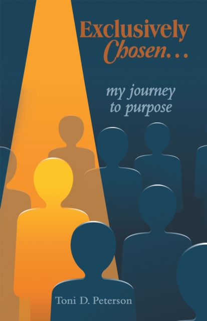 Exclusively Chosen... : my journey to purpose, EPUB eBook