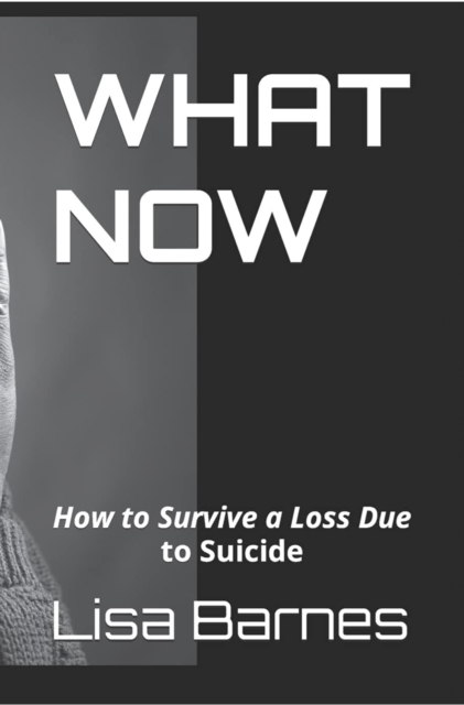What Now : How to Survive a Loss Due to Suicide, EPUB eBook