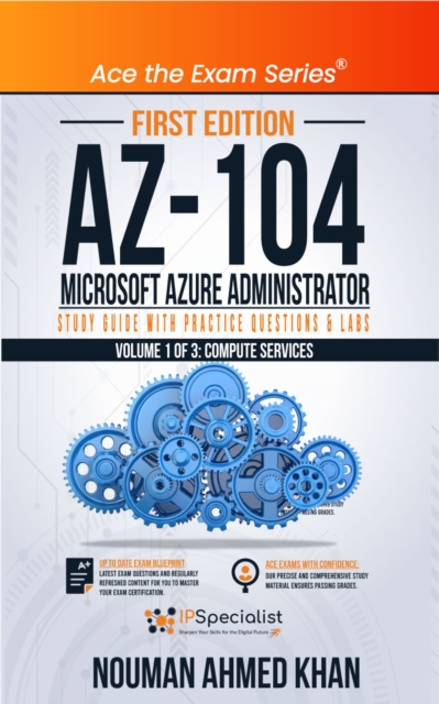 AZ-104 Microsoft Azure Administrator Study Guide with Practice Questions & Labs - Volume 1 of 3 : Compute Services, EPUB eBook