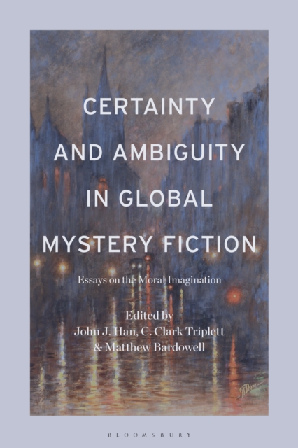Certainty and Ambiguity in Global Mystery Fiction : Essays on the Moral Imagination, EPUB eBook
