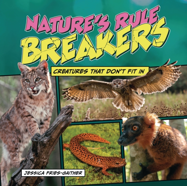 Nature's Rule Breakers : Creatures That Don't Fit In, PDF eBook