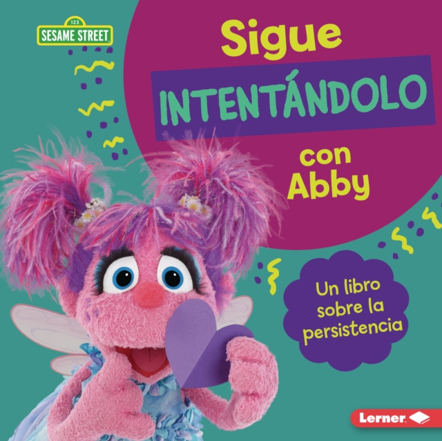Sigue intentandolo con Abby (Keep Trying with Abby) : Un libro sobre la persistencia (A Book about Persistence), PDF eBook