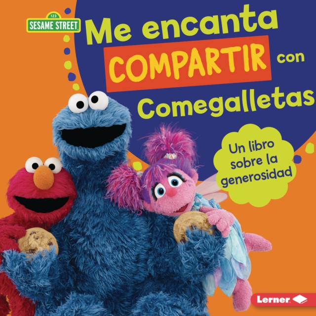 Me encanta compartir con Comegalletas (Me Love to Share with Cookie Monster) : Un libro sobre la generosidad (A Book about Generosity), EPUB eBook