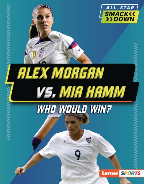 Alex Morgan vs. Mia Hamm : Who Would Win?, EPUB eBook