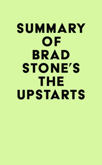 Summary of Brad Stone's The Upstarts, EPUB eBook