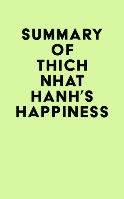 Summary of Thich Nhat Hanh's Happiness, EPUB eBook