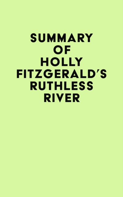 Summary of Holly FitzGerald's Ruthless River, EPUB eBook