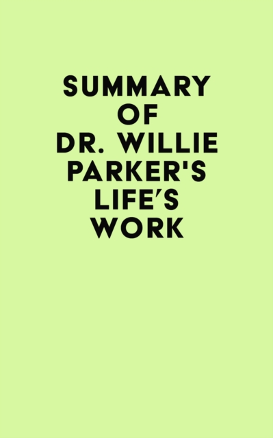 Summary of Dr. Willie Parker's Life's Work, EPUB eBook