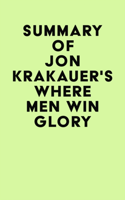 Summary of Jon Krakauer's Where Men Win Glory, EPUB eBook