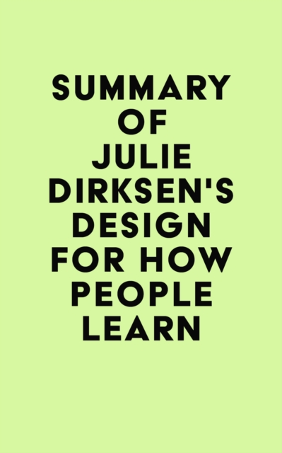Summary of Julie Dirksen's Design for How People Learn, EPUB eBook