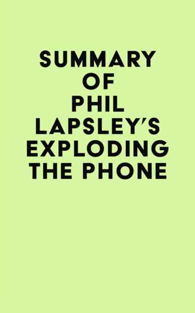 Summary of Phil Lapsley's Exploding the Phone, EPUB eBook