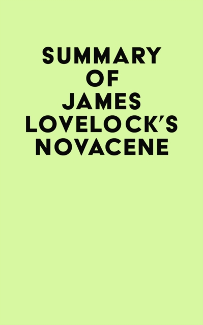 Summary of James Lovelock's Novacene, EPUB eBook
