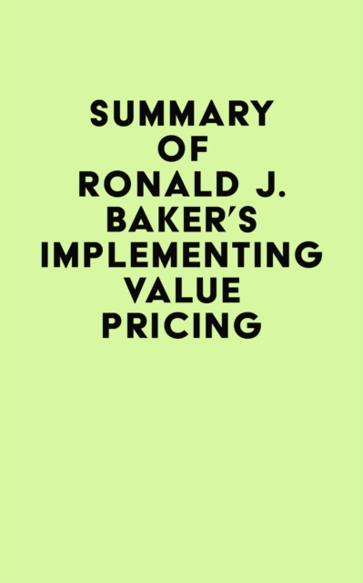 Summary of Ronald J. Baker's Implementing Value Pricing, EPUB eBook