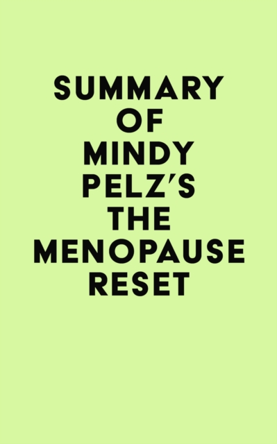 Summary of Dr. Mindy Pelz's The Menopause Reset, EPUB eBook