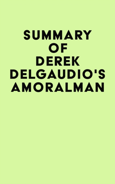 Summary of Derek DelGaudio's AMORALMAN, EPUB eBook