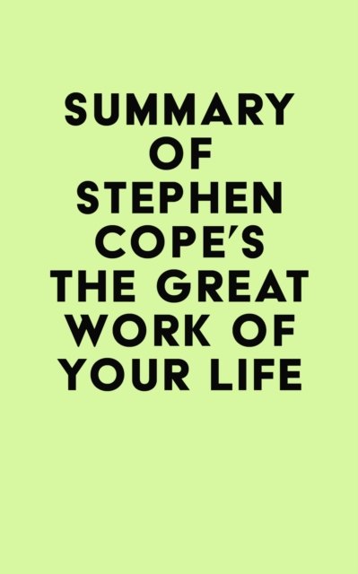 Summary of Stephen Cope's The Great Work of Your Life, EPUB eBook