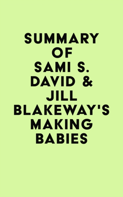 Summary of Sami S. David & Jill Blakeway's Making Babies, EPUB eBook