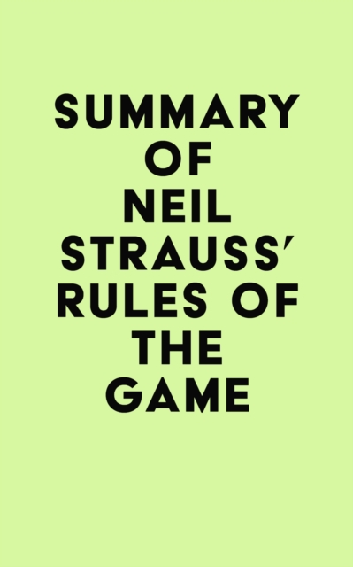 Summary of Neil Strauss' Rules of the Game, EPUB eBook