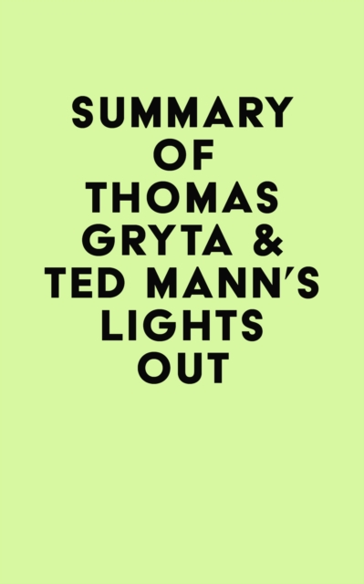 Summary of Thomas Gryta & Ted Mann's Lights Out, EPUB eBook