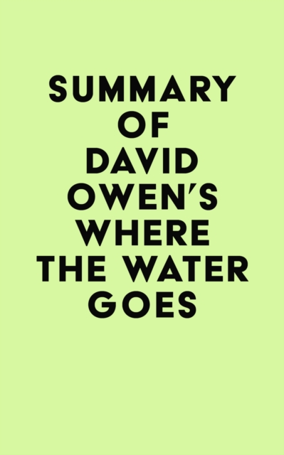 Summary of David Owen's Where the Water Goes, EPUB eBook