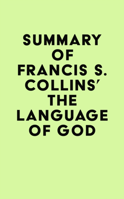 Summary of Francis S. Collins' The Language of God, EPUB eBook