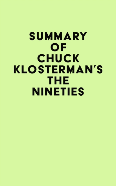 Summary of Chuck Klosterman's The Nineties, EPUB eBook