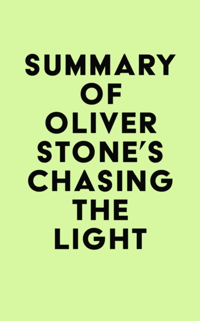 Summary of Oliver Stone's Chasing The Light, EPUB eBook