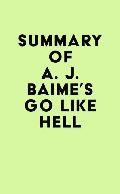 Summary of A. J. Baime's Go Like Hell, EPUB eBook