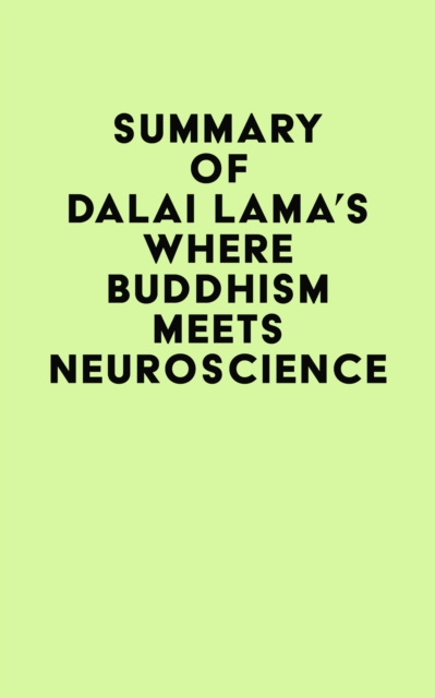 Summary of Dalai Lama's Where Buddhism Meets Neuroscience, EPUB eBook