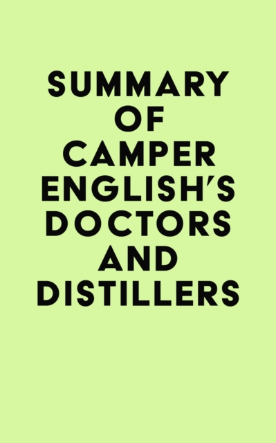 Summary of Camper English's Doctors and Distillers, EPUB eBook