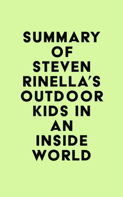 Summary of Steven Rinella's Outdoor Kids in an Inside World, EPUB eBook