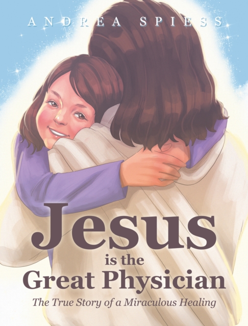 Jesus is the Great Physician : The True Story of a Miraculous Healing, EPUB eBook