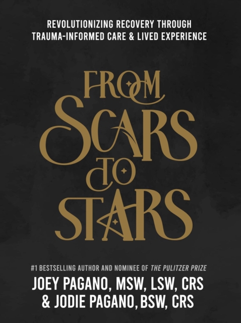 From Scars to Stars : Revolutionizing Recovery Through Trauma-Informed Care & Lived Experience, EPUB eBook