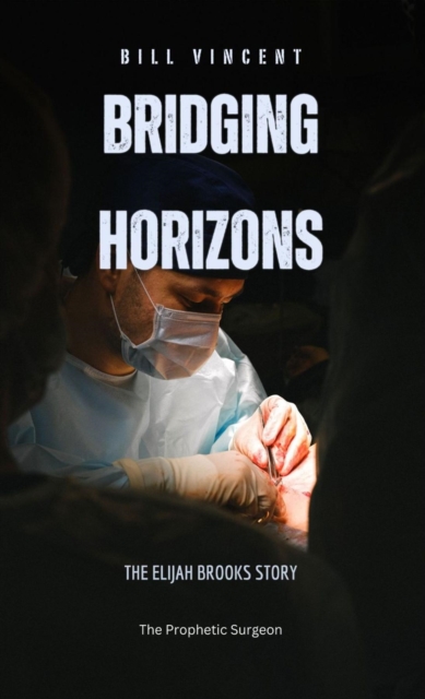 Bridging Horizons : The Elijah Brooks Story, EPUB eBook
