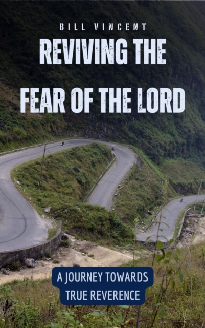 Reviving the Fear of the Lord : A Journey Towards True Reverence, EPUB eBook