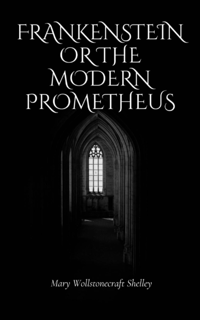 Frankenstein Or The Modern Prometheus, EPUB eBook