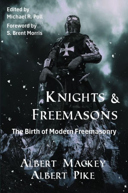 Knights & Freemasons : The Birth of Modern Freemasonry, EPUB eBook