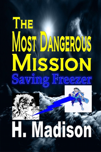 The Most Dangerous Mission : Saving Freezer, EPUB eBook