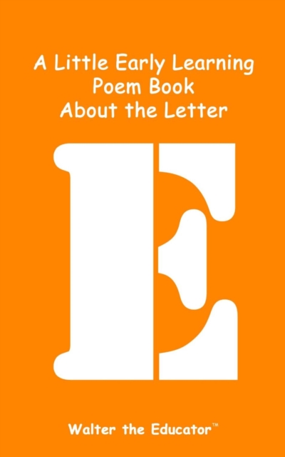 A Little Early Learning Poem Book About the Letter E, EPUB eBook