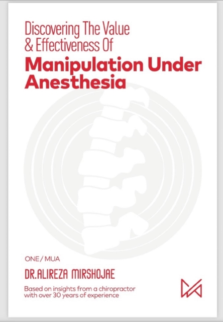 Discovering The Value & Effectiveness of Manipulation Under Anesthesia, EPUB eBook