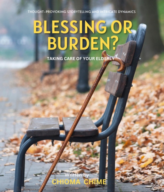 Blessing or Burden? : Taking Care Of Your Elderly, EPUB eBook